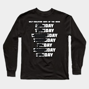 Self-Isoation Days of the Week - Day, Day Long Sleeve T-Shirt